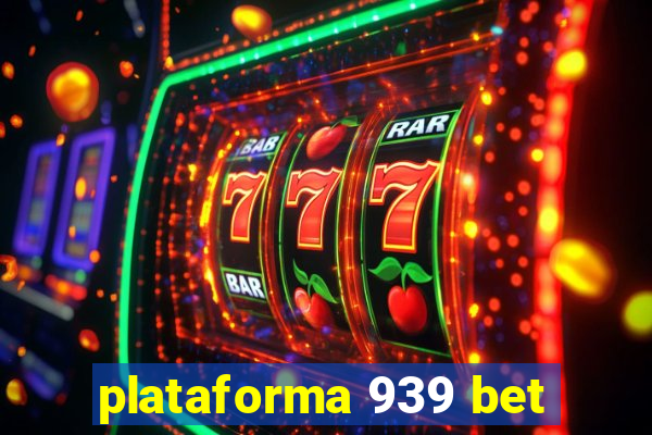 plataforma 939 bet